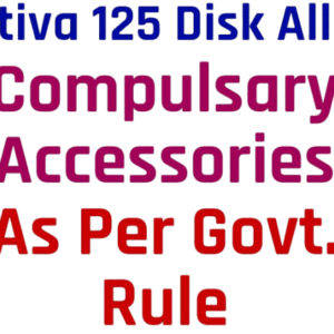Activa 125 Disk Alloy 2024 Compulsory Accessories As Per Govt. Rule